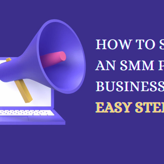 How to Start an SMM Panel Business in 5 Easy Steps